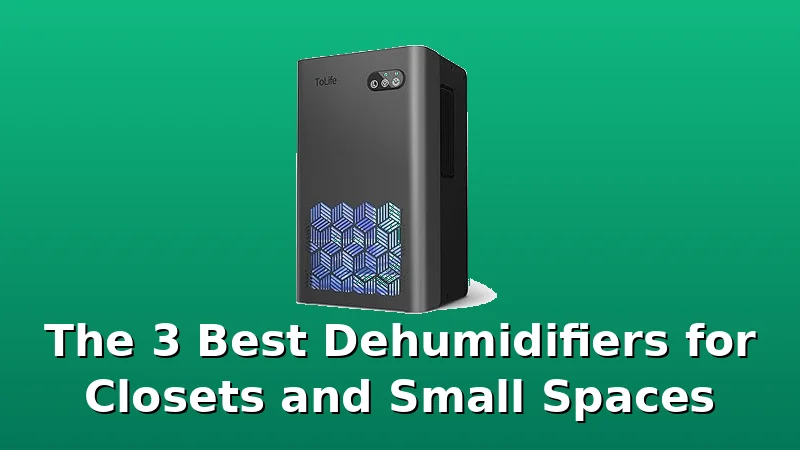 The 3 Best Dehumidifiers for Closets and Small Spaces - DehumidifierPicks review with measurements and honest opinion